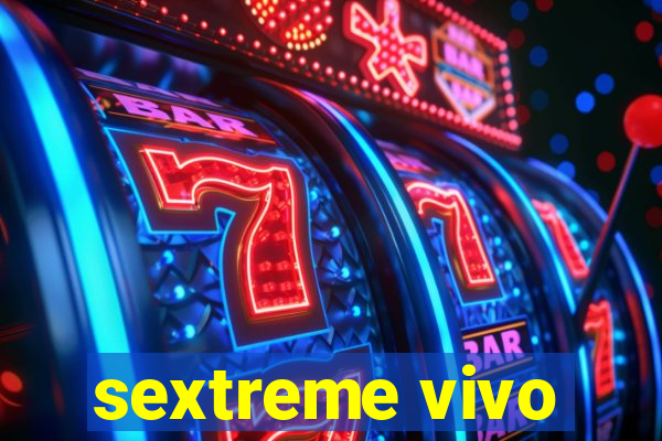 sextreme vivo